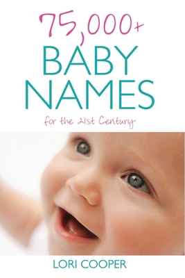 75,000+ Baby Names for the 21st Century B00JTIS8L2 Book Cover