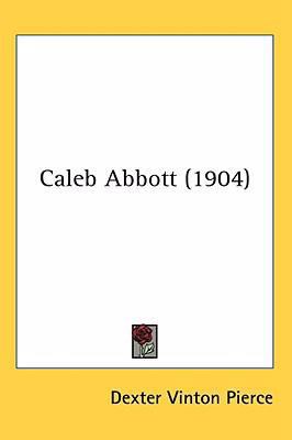 Caleb Abbott (1904) 0548979170 Book Cover