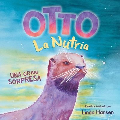 Otto La Nutria: Una Gran Sorpresa [Spanish] 1737830833 Book Cover