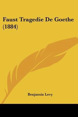 Faust Tragedie De Goethe (1884) [French] 1160093059 Book Cover