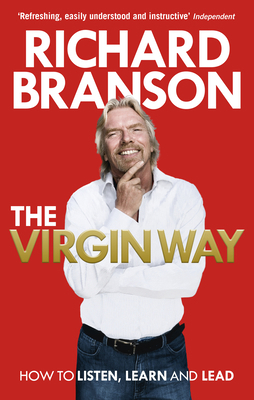 The Virgin Way: How to Listen, Learn, Laugh and... 0753519895 Book Cover