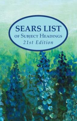 Sears List of Subject Headings, 21st Edition 1619251906 Book Cover