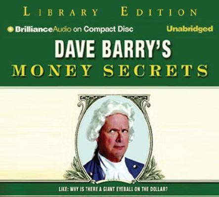 Dave Barry's Money Secrets: Like: Why Is There ... 1597371661 Book Cover