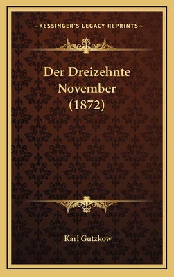 Der Dreizehnte November (1872) [German] 1169133347 Book Cover