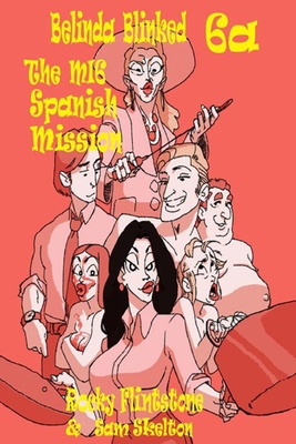 Belinda Blinked 6a; The MI6 Spanish Mission: Be... B0CJLCVBHC Book Cover