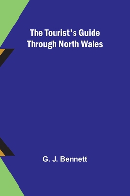 The Tourist's Guide through North Wales 935796925X Book Cover