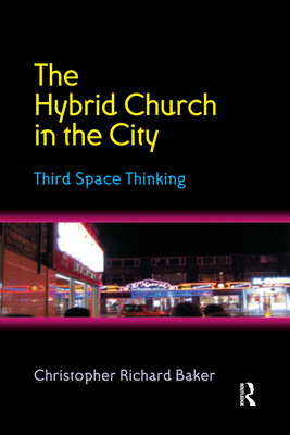 The Hybrid Church in the City: Third Space Thin... 1032180064 Book Cover