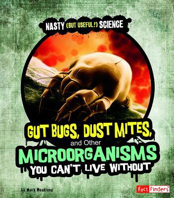 Gut Bugs, Dust Mites, and Other Microorganisms ... 1429645385 Book Cover
