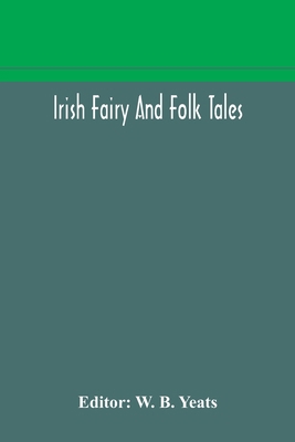 Irish fairy and folk tales 9354172598 Book Cover
