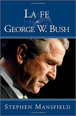 La Fe de George W. Bush [Spanish] 0884199959 Book Cover
