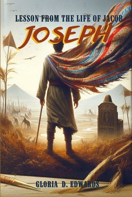Lessons From The Life Of Jacob: Joseph B0DLKBSXH3 Book Cover