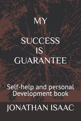 My Success Is Guarantee: Self-help and personal... B0D2TWKLL2 Book Cover