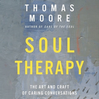 Soul Therapy: The Art and Craft of Caring Conve... 1665078189 Book Cover