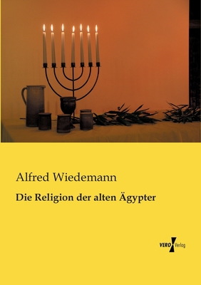 Die Religion der alten Ägypter [German] 3956108981 Book Cover