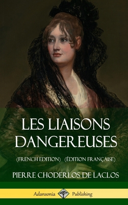 Les Liaisons dangereuses (French Edition) (Édit... [French] 1387784773 Book Cover
