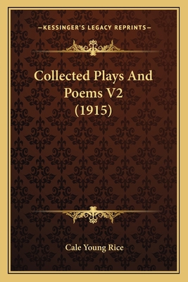 Collected Plays And Poems V2 (1915) 1164207245 Book Cover