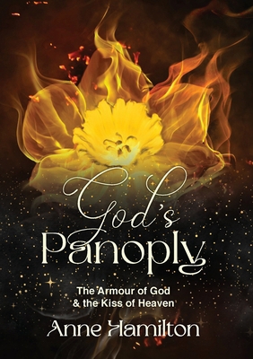 God's Panoply: The Armour of God & the Kiss of ... 1925380904 Book Cover