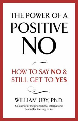 The Power of a Positive No: How to Say No and S... B00713L2OW Book Cover