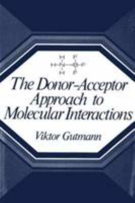 The Donor-Acceptor Approach to Molecular Intera... 0306310643 Book Cover
