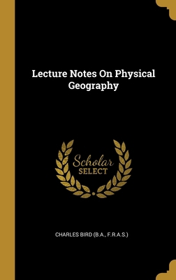 Lecture Notes On Physical Geography 1013170490 Book Cover