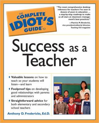 The Complete Idiot's Guide to Success as a Teacher 1592573800 Book Cover