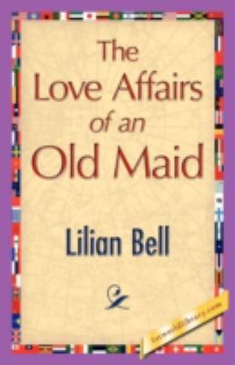 The Love Affairs of an Old Maid 1421893517 Book Cover