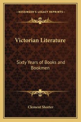 Victorian Literature: Sixty Years of Books and ... 1162724730 Book Cover