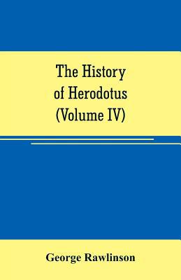 The history of Herodotus (Volume IV) 9353707021 Book Cover