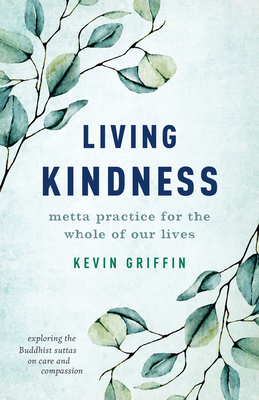 Living Kindness: Metta Practice for the Whole o... 164547125X Book Cover