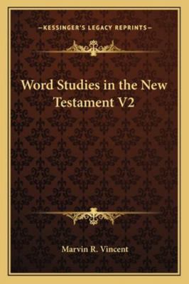 Word Studies in the New Testament V2 1162724838 Book Cover