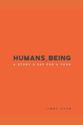 Humans, Being: A Story a Day for a Year            Book Cover