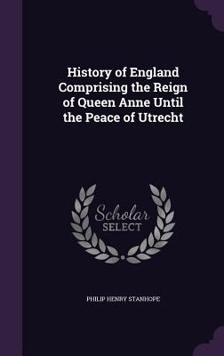 History of England Comprising the Reign of Quee... 1357174314 Book Cover