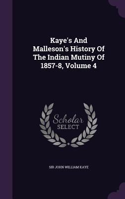 Kaye's And Malleson's History Of The Indian Mut... 134303468X Book Cover