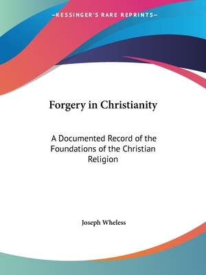 Forgery in Christianity: A Documented Record of... 1564592251 Book Cover