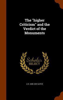 The Higher Criticism and the Verdict of the Mon... 1345777760 Book Cover