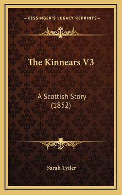 The Kinnears V3: A Scottish Story (1852) 116731493X Book Cover