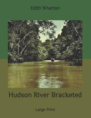 Hudson River Bracketed: : Large Print B085RTHW7N Book Cover
