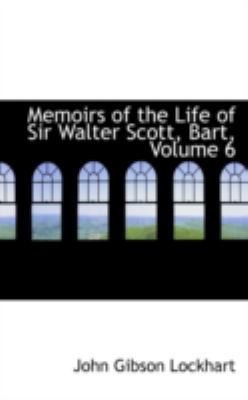 Memoirs of the Life of Sir Walter Scott, Bart, ... 0559180861 Book Cover