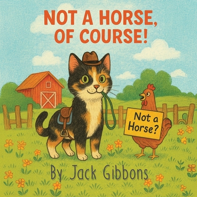 Not A Horse, Of Course!: A Tail of a Name B0FL89J52Q Book Cover