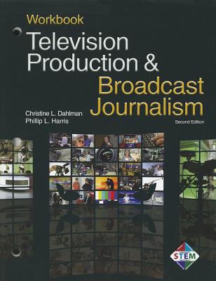 Television Production & Broadcast Journalism 1605253510 Book Cover