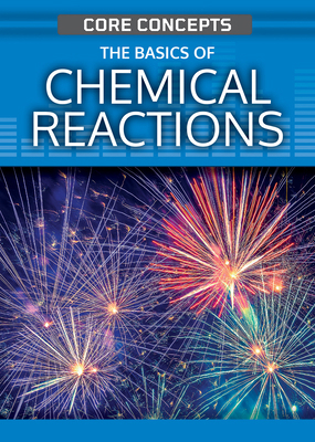 The Basics of Chemical Reactions 1499475489 Book Cover
