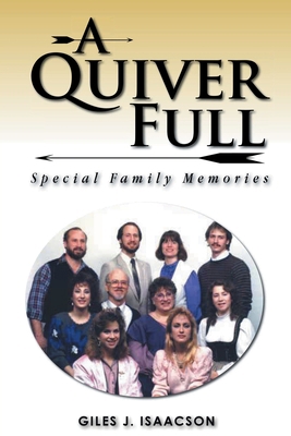 A Quiver Full: Special Family Memories 1636303854 Book Cover