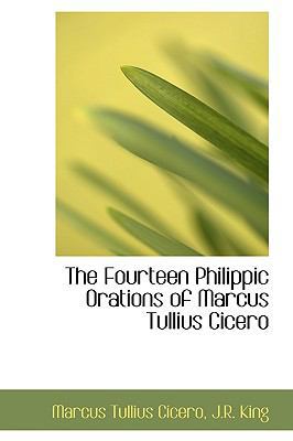 The Fourteen Philippic Orations of Marcus Tulli... 1103952943 Book Cover