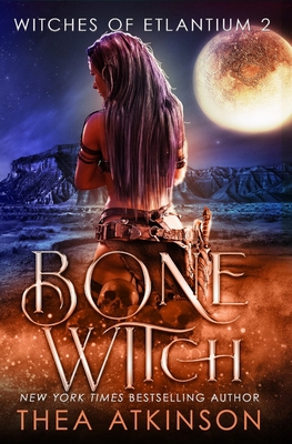 Bone Witch (Witches of Etlantium: book 3) 1492844950 Book Cover