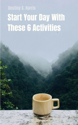 Start Your Day With These 6 Activities            Book Cover