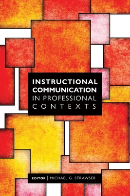 Instructional Communication in Professional Con... 1793549478 Book Cover