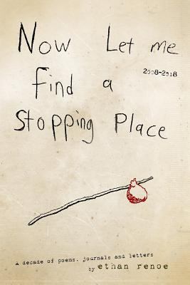 Now Let Me Find a Stopping Place: A Decade of P... 1718727852 Book Cover