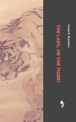 The Lady, or the Tiger? 1790306795 Book Cover