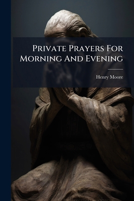 Private Prayers For Morning And Evening 1274285941 Book Cover
