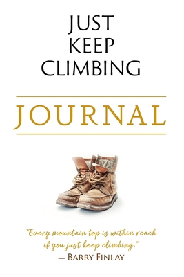 Just Keep Climbing Journal 1068837128 Book Cover